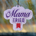 Mama Tried Air Freshener
