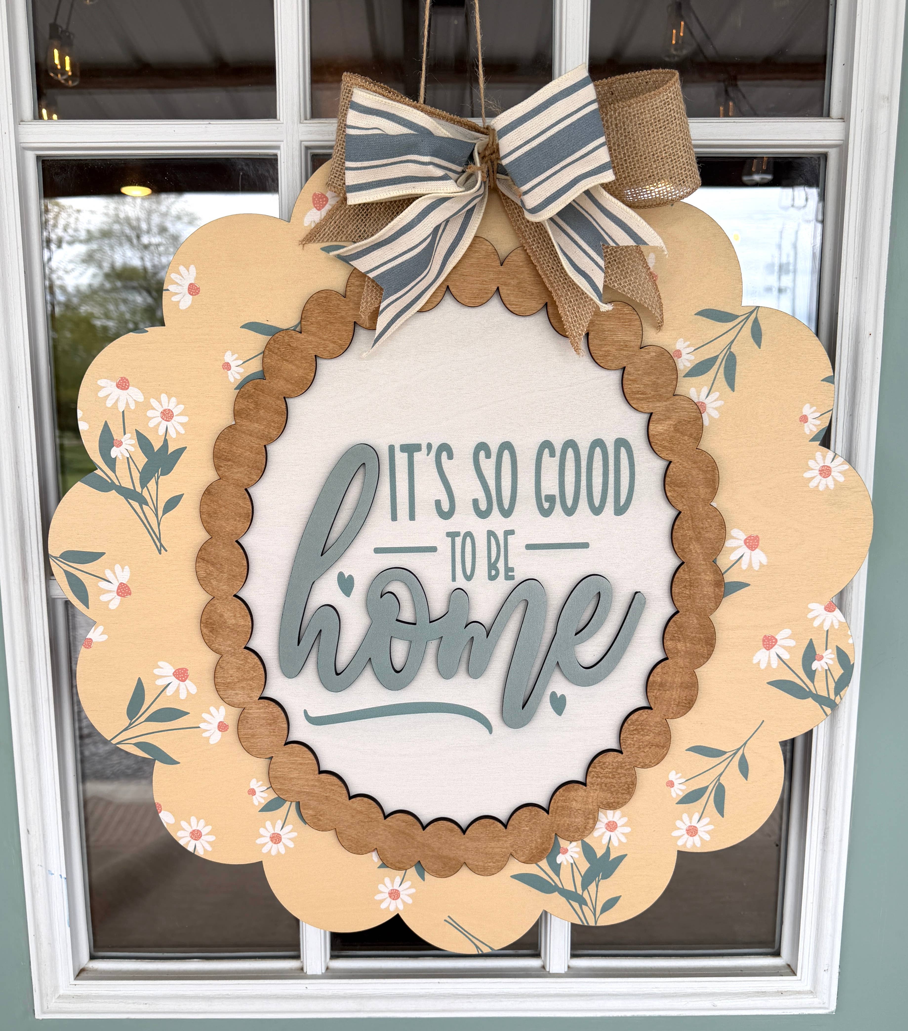 ITS SO GOOD TO BE HOME SCALLOPED SIGN : 21.65"